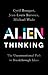 ALIEN Thinking: The Unconve...