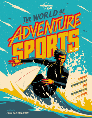 The World of Adventure Sports (Lonely Planet Kids)