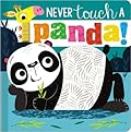 Never Touch a Panda!