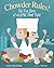 Chowder Rules!: The True St...