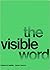 The Visible Word: Problems of Legibility