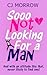 Sooo Not Looking For a Man