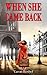 When She Came Back (A WW2 Historical Novel, Based on a True Story)