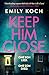 Keep Him Close