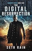 The Digital Resurrection: A Dystopian Thriller