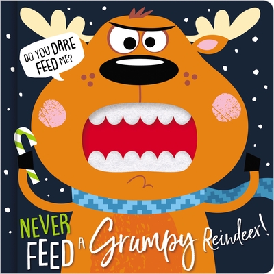 Never Feed a Grumpy Reindeer (Board Book)