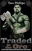 Traded to the Orc