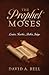 The Prophet Moses: Leader, ...