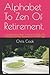 Alphabet To Zen Of Retireme...