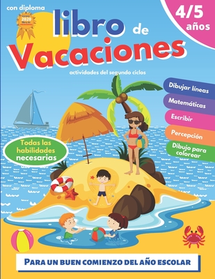 libro de vacaciones: 4/5 años | para consolidar los logros del segundo ciclo | con diploma | Para un buen comienzo del año escolar (Spanish Edition)