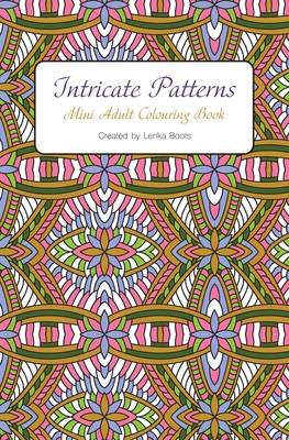 Intricate Patterns: Mini Adult Colouring Book