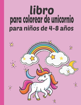libro para colorear de unicornio para niños de 4-8 años: libro de actividades para el hogar o el viaje. Mi primera gran página de unicornios (Mi primer gran libro para colorear) (Spanish Edition)