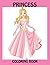 Princess Coloring Book: Pri...