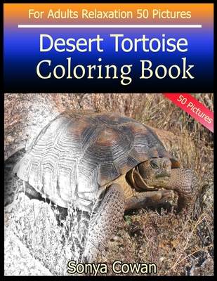 Desert Tortoise Coloring Book For Adults Relaxation 50 pictures: Desert Tortoise sketch coloring book Creativity and Mindfulness