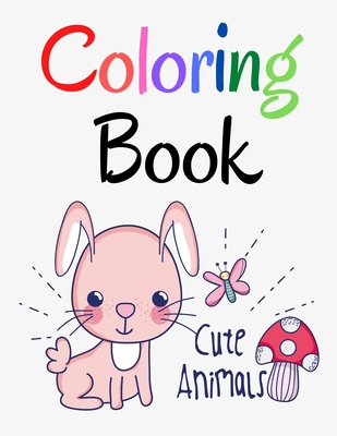 Cute Animals Coloring Book: Kids Coloring Book, Coloring book with Compliments for Kids, Great Gift for Boys & Girls