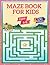 Mazes Book For Kids Ages 6-8 by Jaime Key