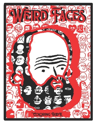 Weird faces Coloring book: funny faces to color | Glossy cover | size : 8,5 x 11 inches |