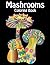 Mushrooms Coloring Book: Mu...