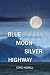 Blue Moon Silver Highway by Coke Newell