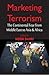 Marketing Terrorism: The Co...