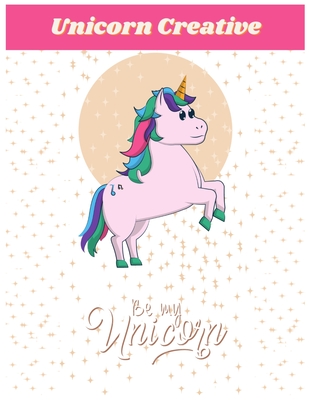 Be My Unicorn: An Kids Coloring Book with Magical Animals, Cute Princesses, and Fantasy Scenes: A beautiful collection of 70 unicorns illustrations for hours of fun! (Books for Kids)