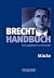 Brecht-Handbuch: Band 1: St...