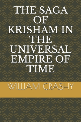 THE SAGA OF KRISHAM IN THE UNIVERSAL EMPIRE OF TIME