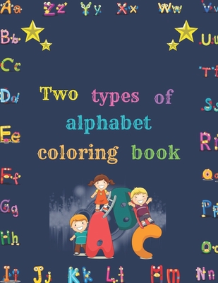 Two types of alphabet coloring book: high-quality black&white Alphabet coloring book for kids ages 3-6. ABC coloring book