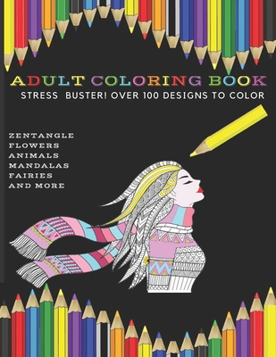 adult coloring book: stress buster over 100 designs to color
