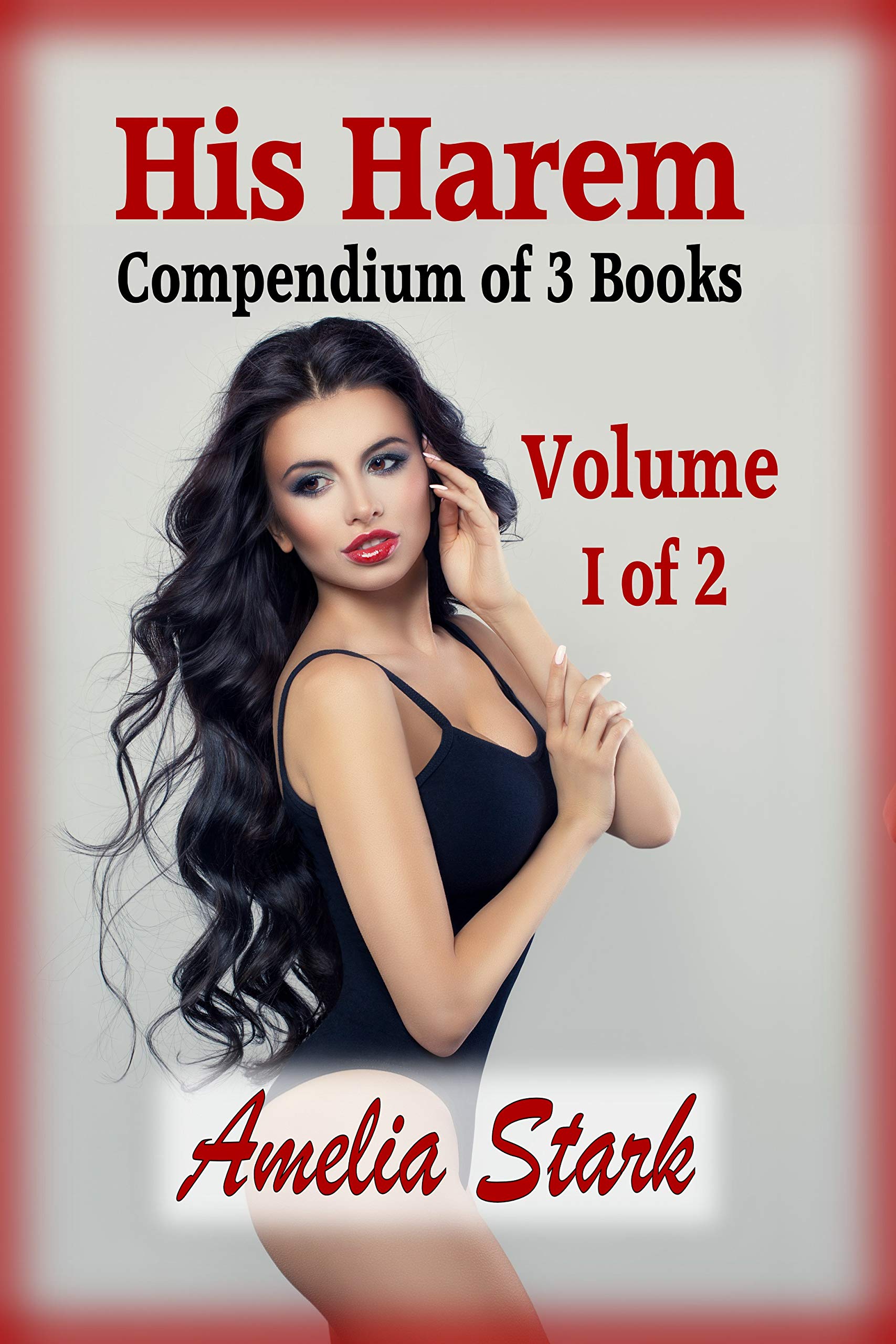 His Harem Compendium: Part 1 0f 2 (Kindle Edition)