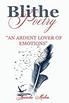 Blithe Poetry: "An Ardent Lover Of Emotions"