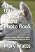 The Ultimate Alpaca Llama Photo Book by Mary Watts
