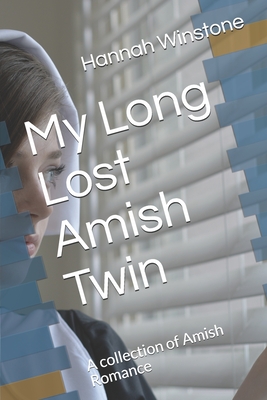 Read My Long Lost Amish Twin: A collection of Amish Romance