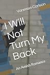 I Will Not Turn My Back: An Amish Romance