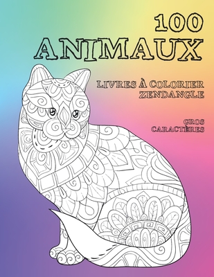 Livres � colorier Zendangle - Gros caract�res - 100 animaux