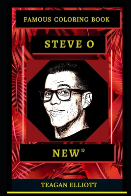 Steve O Famous Coloring Book: Whole Mind Regeneration and Untamed Stress Relief Coloring Book for Adults