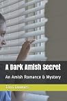 A Dark Amish Secret: An Amish Romance & Mystery