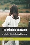 The Missing Message: A collection of Amish Mystery & Romance