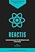 React js: Unmatched power for building fast and secure apps