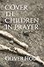 Cover The Children In Prayer