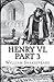 Henry VI, Part 3 Illustrated