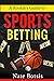 A Rookie's Guide to Sports Betting by Nate Botsis