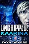 Unchipped: Kaarina (Unchipped, #1)