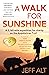 A Walk for Sunshine by Jeff Alt