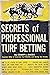 Secrets of Professional Turf Betting