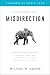 Misdirection: How Misaligned Incentives, Corporate Greed and Irresponsibility Caused a Blind Spot on Your P&L