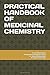 PRACTICAL HANDBOOK OF MEDICINAL CHEMISTRY