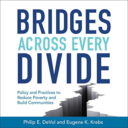 Bridges Across Every Divide: Policy and Practices to Reduce Poverty and Build Communities
