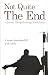 Not Quite the End