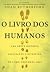 O Livro dos Humanos
